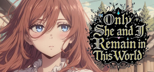 更新[冒险SLG/解谜/浪漫] 这个世界只剩下我和她 Only She and I Remain in This World  官中步兵 v1.0 [628M]-空域资源网